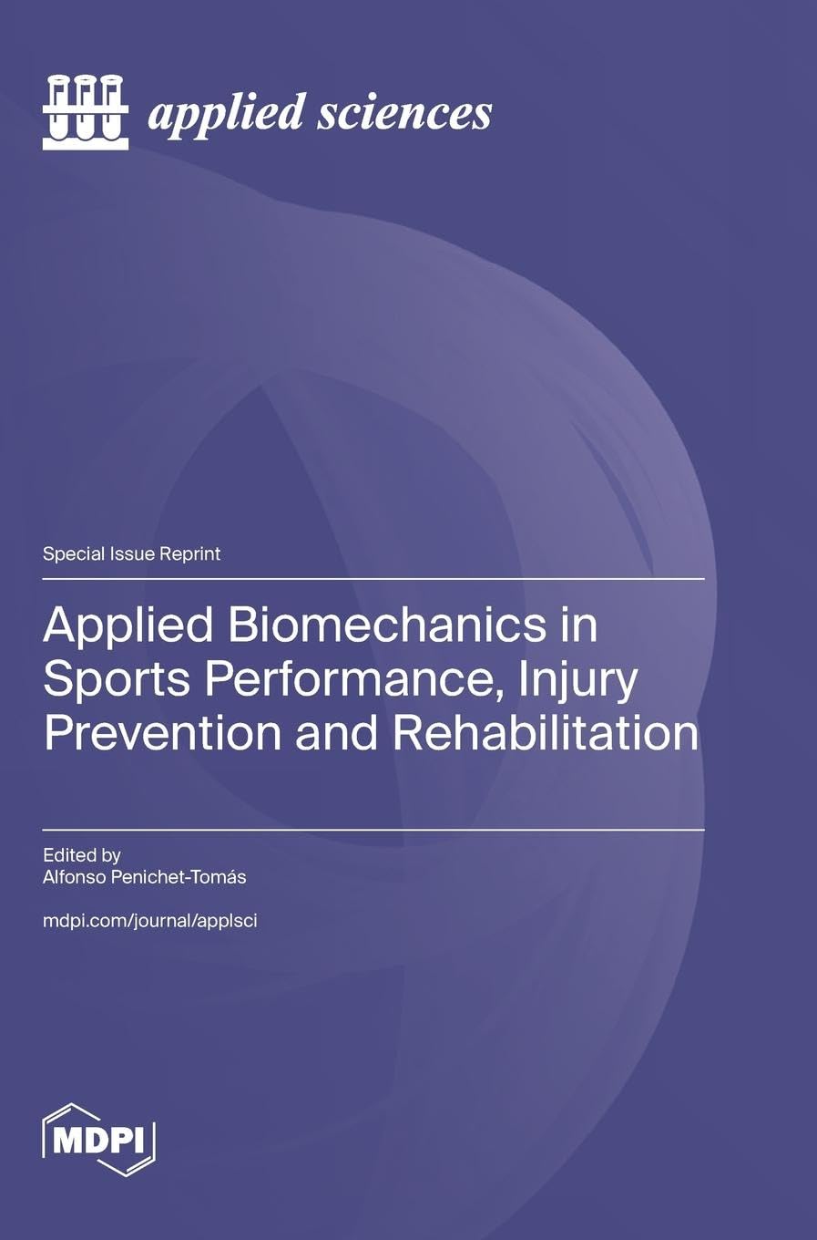 Applied Biomechanics in Sports Performance, Injury Prevention and Rehabilitation - 2025