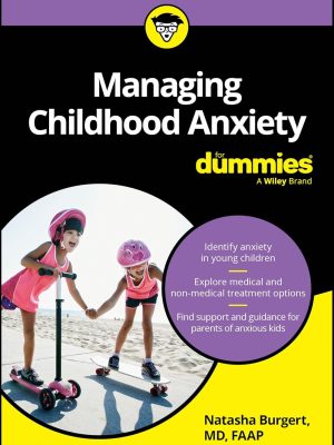 Managing Childhood Anxiety For Dummies -2025