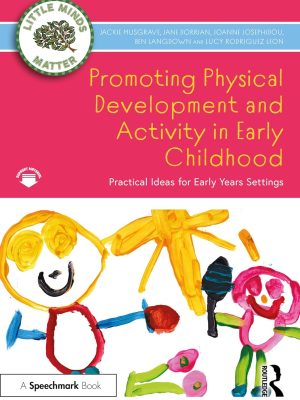 Promoting Physical Development and Activity in Early Childhood: Practical Ideas for Early Years Settings -2024