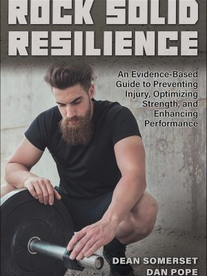 Rock Solid Resilience: An Evidence-Based Guide to Preventing Injury, Optimizing Strength, and Enhancing Performance (pdf converted) -2026