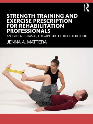 Strength Training and Exercise Prescription for Rehabilitation Professionals - 2025