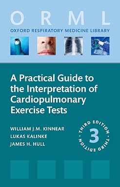 A Practical Guide to the Interpretation of Cardiopulmonary Exercise Tests 3ed 2026